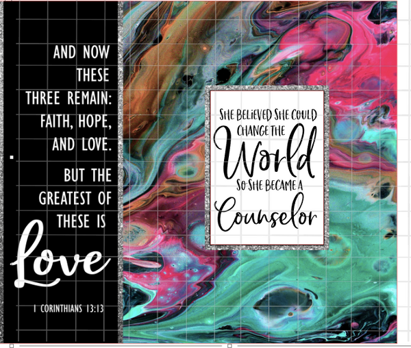 Counselor Change the World 20oz. Straight Tumbler Sublimation Transfer, Ready to Press