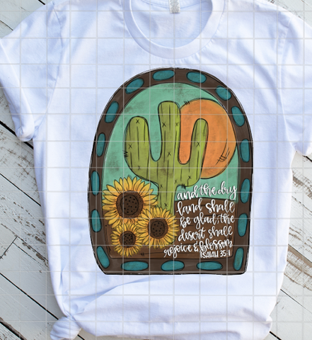 Dry land shall be glad, Isaiah 35:1, Ready to Press, Sublimation Transfer