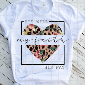 Copy of His will, His way, My Faith, Floral, Sublimation or DTF Transfer