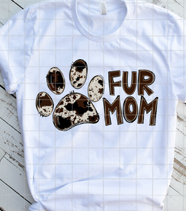Fur Mom, Cow Print, Ready to Press, Sublimation Transfer