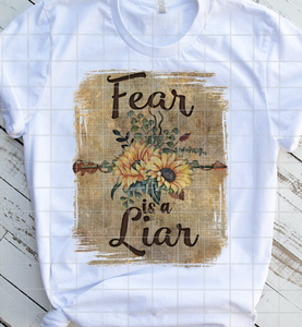 Fear is a Liar, Ready to Press, Sublimation Transfer