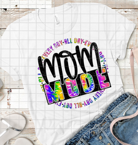 Mom Mode Every Day All Day, Ready to Press, Sublimation Transfer