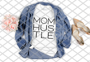 Mom Hustle, Read to Press, Screen print transfer