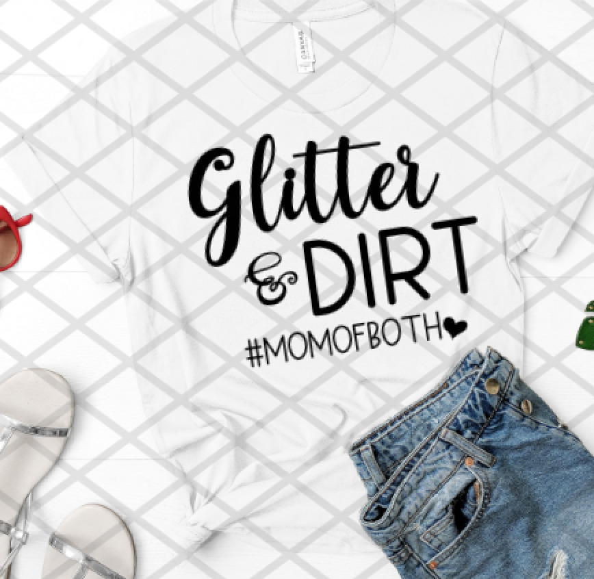 Glitter & Dirt, Mom of Both, Screen print transfer