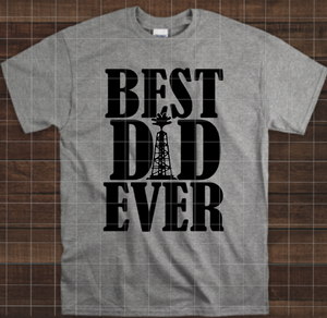 HTV Best Dad Ever, Oilfield, Father's Day Ready to Press transfer