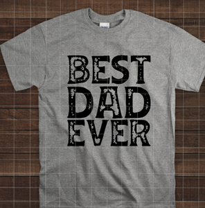 Best Dad Ever, Ready to Press, Sublimation Transfer