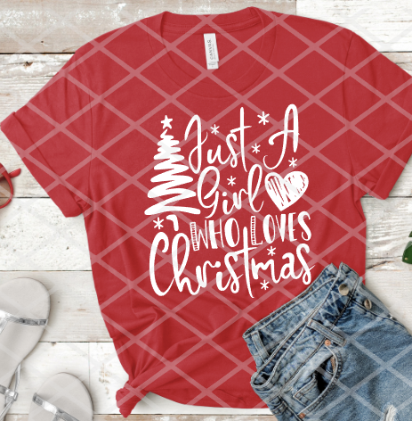 Just a girl who loves Christmas, Ready to Press, Screen print transfer