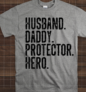 Husband Daddy Protector Hero, Father's Day, Read to Press, Screen print transfers