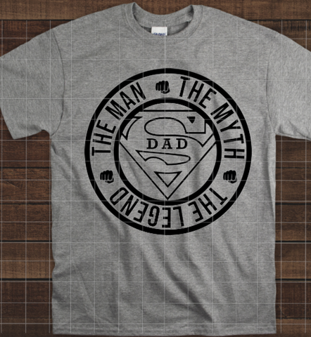 Dad Superman, the Man The Myth The Legend, Read to Press, Screen print transfers