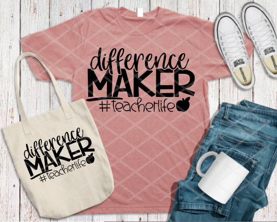 Difference Maker, Teacher Life, Ready to Press, Screen print transfer