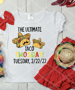 The Ultimate Taco Tuesday, 2-22-22 Sublimation Transfer