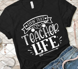 Livin' That Teacher Life, Ready to press, Screen print transfer