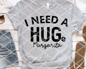 HTV I need a hug (huge margarita) Transfer