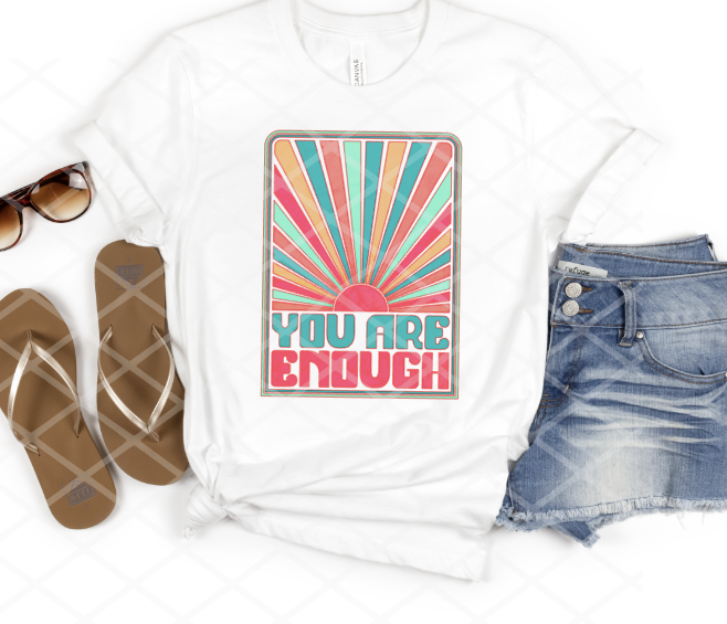 You are Enough, Sublimation Transfer