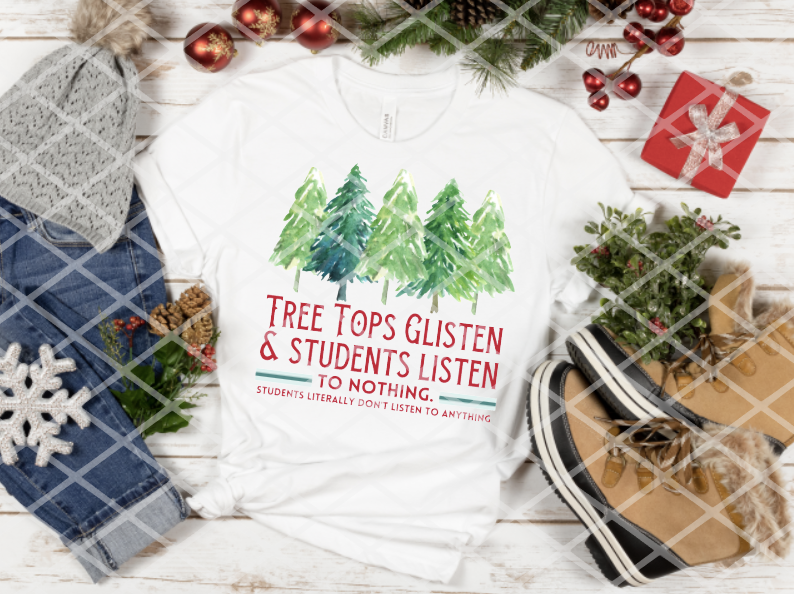 Tree tops glisten and students listen to nothing, Sublimation Transfer