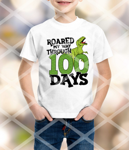100 Days Roared my day through 100 Days Sublimation Transfer