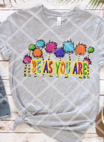 Be as you are Sublimation Transfer