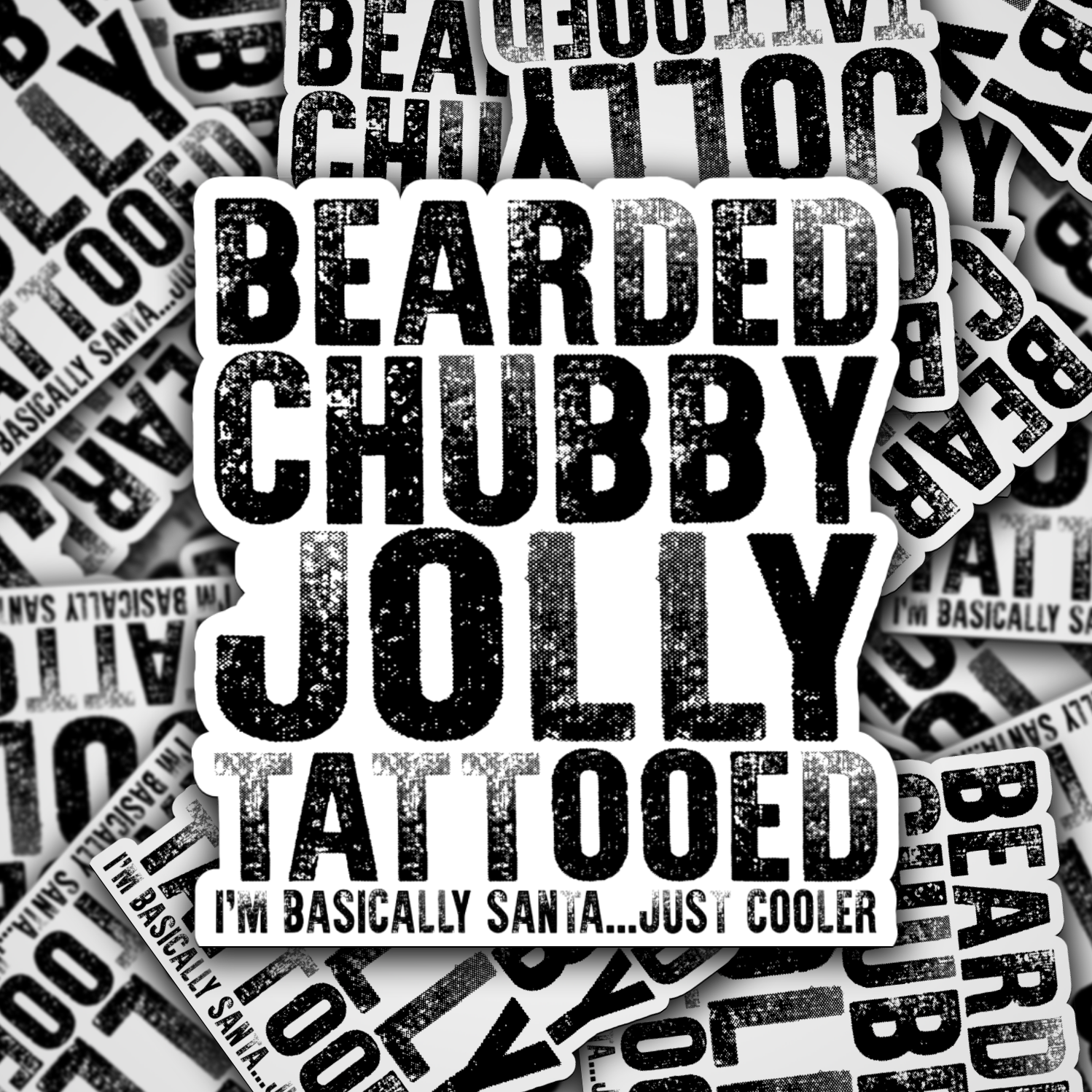 Bearded Chubby Jolly Tattooed, I'm basically Santa Vinyl Decal