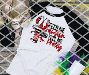 Feed me crawfish and tell me I'm pretty, Mardi Gras, Ready to press, Sublimation Transfers