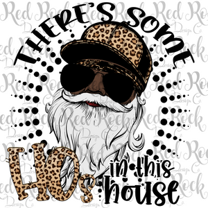 There's some ho's in the house, Leopard print, Sublimation Transfer