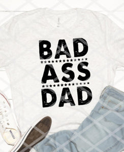 Bad Ass Dad, Ready to Press, Sublimation Transfer