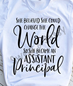 Change the World  Assistant Principal Sublimation Transfer
