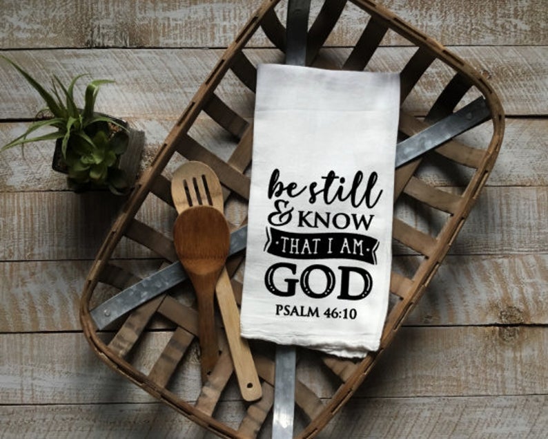 Kitchen Dishtowel, Be still and know that I am God, Sublimation Transfers