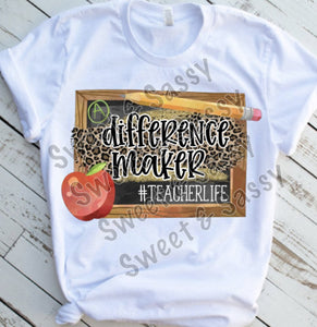 Difference Maker, Teacher Life, Sublimation Transfer