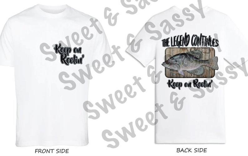 The Legend Continues Crappie, Front Chest and back design, Keep on Reelin, fishing