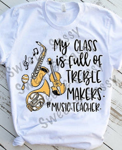 My Class is full of Treble Makers, Music Teacher, Sublimation Transfer