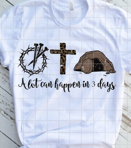 A lot can happen in 3 days, Easter Sublimation transfer