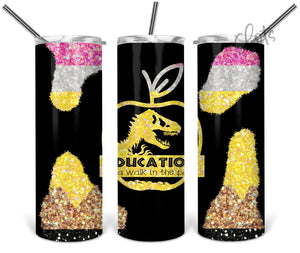 Education A walk in the park 20oz. Straight Tumbler Sublimation Transfer, Ready to Press
